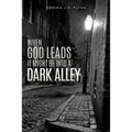 When God Leads It Might Be Into a Dark Alley