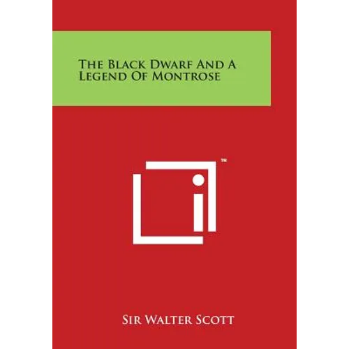 The Black Dwarf and a Legend of Montrose