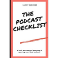 The Podcast Checklist: A book on creating, launching & growing your ideal podcast!