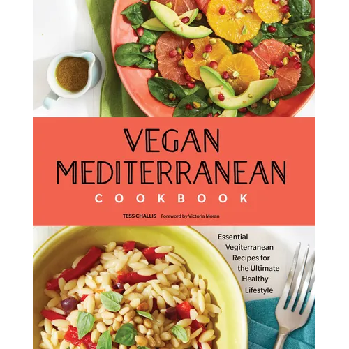 Vegan Mediterranean Cookbook: Essential Vegiterranean Recipes for the Ultimate Healthy Lifestyle