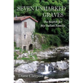 Seven Unmarked Graves: The Search for My Italian Family