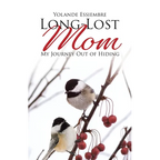 Long-Lost Mom: My Journey Out of Hiding