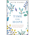 Time for Hope: A Collection of Thoughts and Spirit-Lifters to Keep You Moving Forward