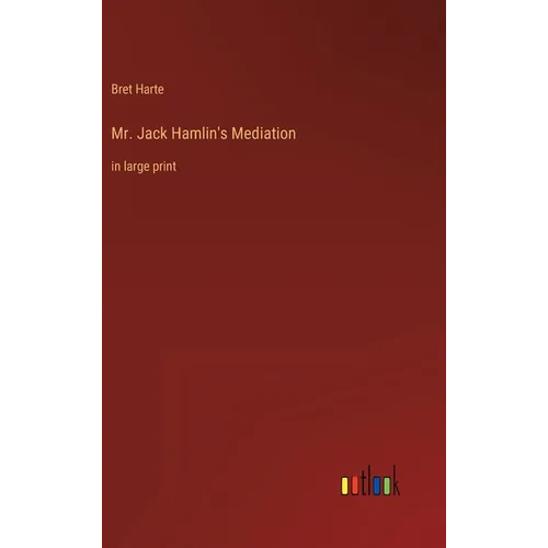 Mr. Jack Hamlin's Mediation: in large print