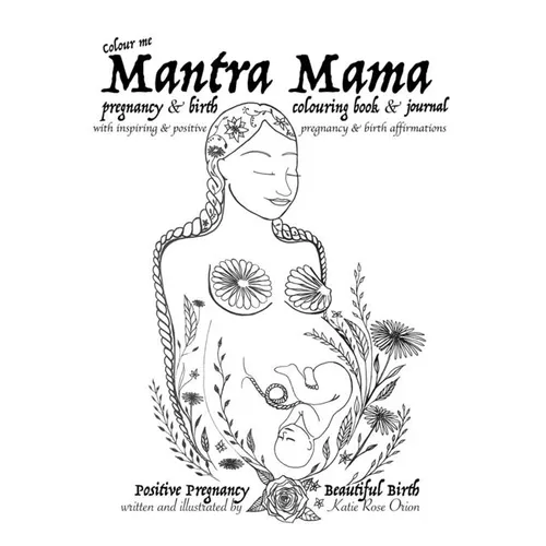 Mantra Mama: Positive Pregnancy, Beautiful Birth.