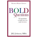 BOLD Questions - DECISION-MAKING EDITION: Decision-Making Edition