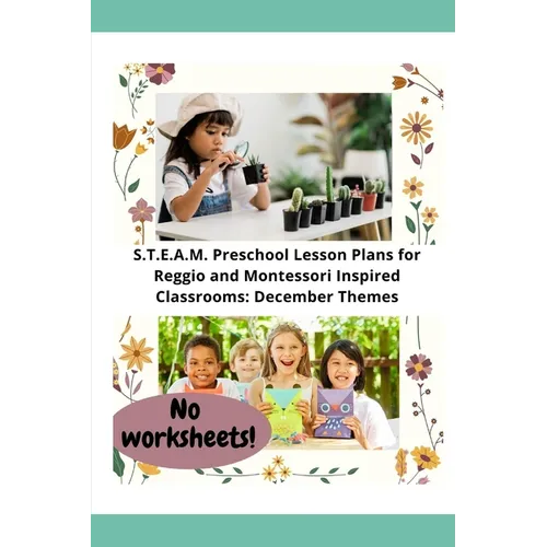 S.T.E.A.M. Preschool Lesson Plans for Reggio and Montessori Inspired Classrooms: December Themes