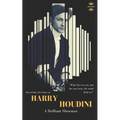 Harry Houdini: A brilliant showman. The World's Greatest Escape Artist