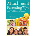 Attachment Parenting Tips Raising Toddlers to Teens