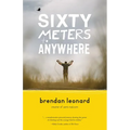 Sixty Meters to Anywhere