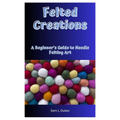 Felted Creations: A Beginner's Guide to Needle Felting Art