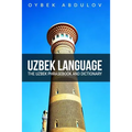 Uzbek Language: The Uzbek Phrasebook and Dictionary