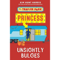 The Trailer Park Princess with Unsightly Bulges