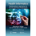 Health Informatics: Multidisciplinary Approaches for Current and Future Professionals