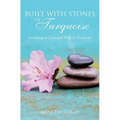 Built with Stones of Turquoise