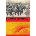 Stanford in Turmoil: Campus Unrest, 1966-1972
