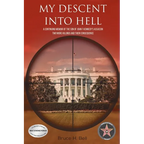 My Descent Into Hell: A Continuing Memoir of the Son of John F Kennedy's Assassin. Two More Killings and Their Consequence