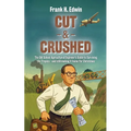 Cut & Crushed: The Old School Agricultural Engineer's Guide to Surviving the Tropics - and still making it home for Christmas