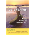 Epiphanies: Where Science and Miracles Meet
