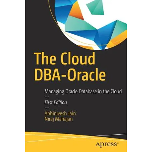 The Cloud Dba-Oracle: Managing Oracle Database in the Cloud