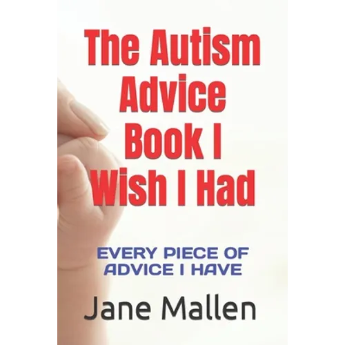 The Autism Book I Wish I Had: All of the advice I know!