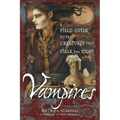 Vampires: A Field Guide to the Creatures That Stalk the Night