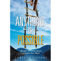 Anything Is Possible: Thought-Provoking Quotes to Inspire Your Mind