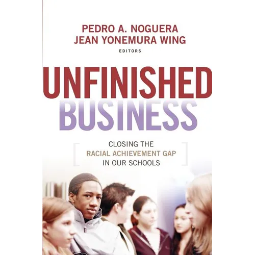 Unfinished Business: Closing the Racial Achievement Gap in Our Schools