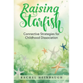 Raising Starfish: Connective Strategies for Childhood Dissociation