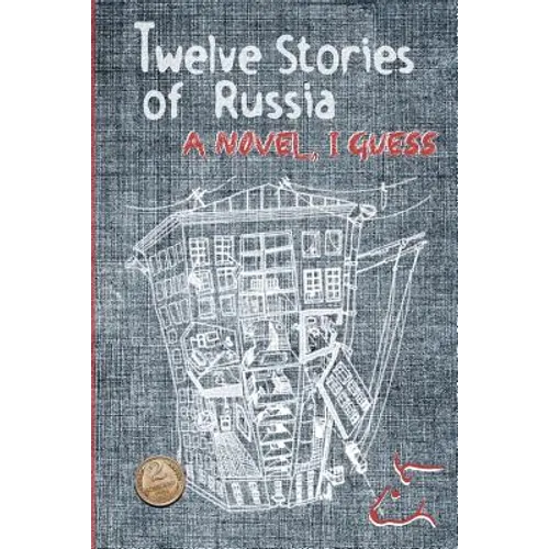 Twelve Stories of Russia: A novel, I guess