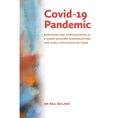 Covid-19 Pandemic: Responses and Consequences in Steiner Waldorf Kindergartens and Early Childhood Settings