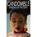 Candomblé: Dancing for the Gods