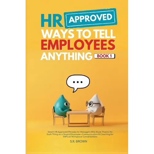 HR Approved Ways To Tell Employees Anything - Book 1
