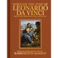 Through the Eyes of Leonardo Da Vinci: Selected Drawing and Paintings