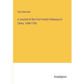 A Journal of the First French Embassy to China, 1698-1700