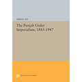 The Punjab Under Imperialism, 1885-1947