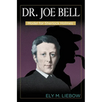 Dr. Joe Bell: Model for Sherlock Holmes