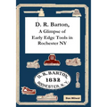 D. R. Barton, A Glimpse of Early Edge Tools in Rochester NY