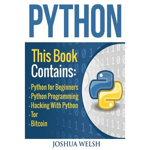 Python: 5 Manuscripts - Python for Beginners, Python Programming, Hacking With Python, Tor, Bitcoin