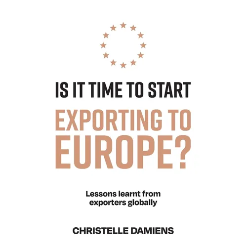 Is It Time to Start Exporting to Europe?: Lessons learnt from exporters globally