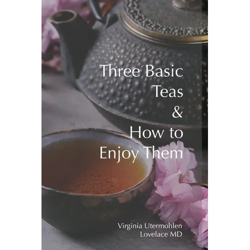 Three Basic Teas and How to Enjoy Them