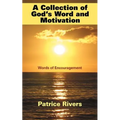 A Collection of God's Word and Motivation: Words of Encouragement