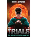 Trials: The Omega Superhero Book Two