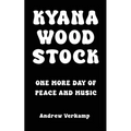 Kyana Woodstock: One More Day of Peace and Music