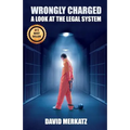 Wrongly Charged: A Look at the Legal System