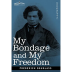 My Bondage and My Freedom - Hardcover