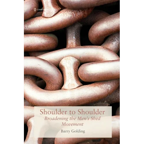 Shoulder to Shoulder: Broadening the Men's Shed Movement