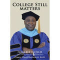 College Still Matters: From ELL to Ed.D. (English Language Learner to Doctorate Degree)