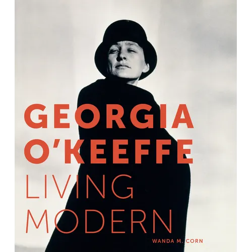 Georgia O'Keeffe: Living Modern
