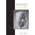 Heidegger Among the Sculptors: Body, Space, and the Art of Dwelling